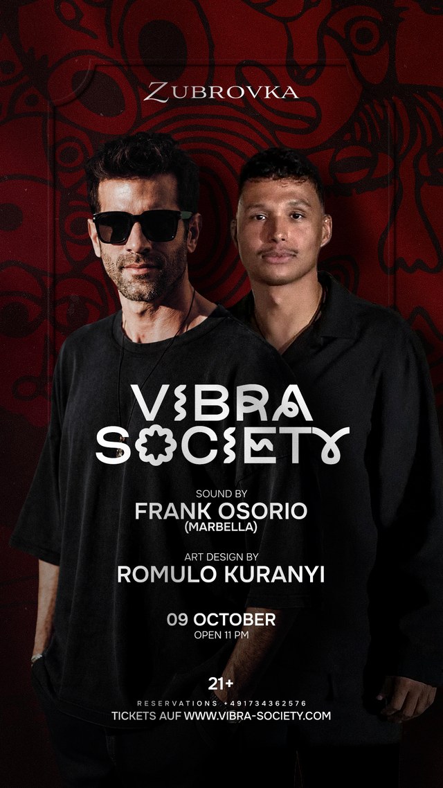 Vibra Society im Zubrovka: Frank Osorio aus Marbella, Art Design by Romulo Kuranyi, 9. Oktober, Einlass 23 Uhr, ab 21 Jahren.